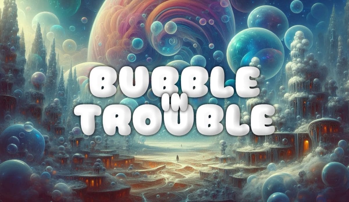 Main Image - Bubble in Trouble
